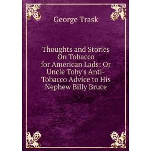   Anti Tobacco Advice to His Nephew Billy Bruce George Trask Books