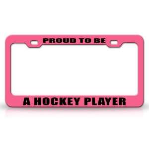 PROUD TO BE A HOCKEY PLAYER Occupational Career, High Quality STEEL 