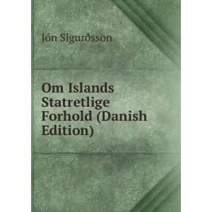   Statretlige Forhold (Danish Edition) JÃ³n SigurÃ°sson Books