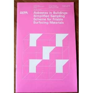   Scheme for Friable Surfacing Materials (EPA 560/5 85 030a) EPA Books