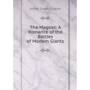  The Magnet A Romance of the Battles of Modern Giants 