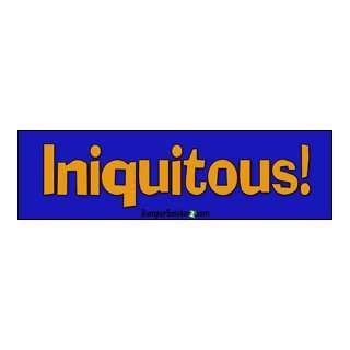    Iniquitous   Funny Bumper Stickers (Large 14x4 inches) Automotive