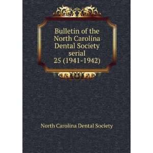   Society serial. 25 (1941 1942) North Carolina Dental Society Books