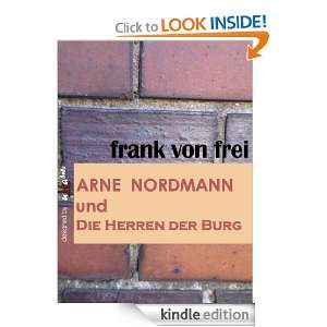 Arne Nordmann und Die Herren der Burg (German Edition) frank von frei 