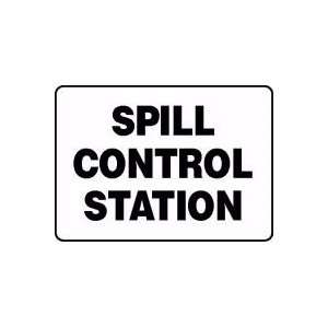  SPILL CONTROL STATION 7 x 10 Adhesive Dura Vinyl Sign 