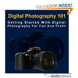 Digital Photography 101   Getting Started With Digital Photography For 