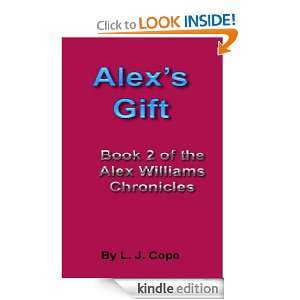 Alexs Gift (Alex Williams Chronicles) L. J. Cope  Kindle 