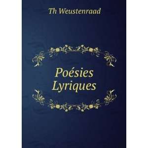 PoÃ©sies Lyriques Th Weustenraad Books