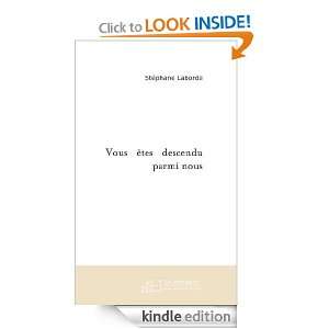 Vous êtes descendu parmi nous (French Edition) Stéphane Laborde 