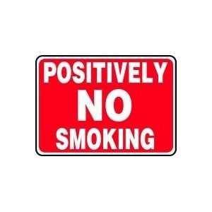  POSITIVELY NO SMOKING 10 x 14 Adhesive Dura Vinyl Sign 