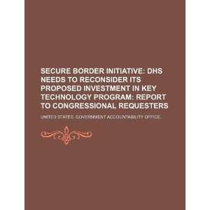  Secure Border Initiative DHS needs to reconsider its 