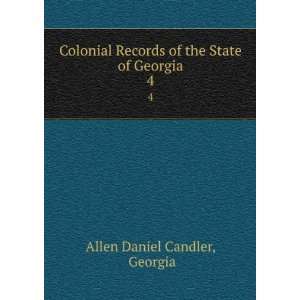  Colonial Records of the State of Georgia. 4 Georgia Allen 