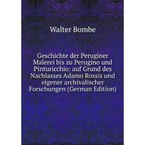   Adamo Rossis und eigener archivalischer Forschungen (German Edition