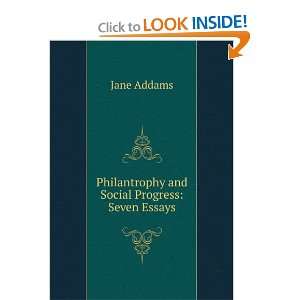   Philantrophy and Social Progress Seven Essays Jane Addams Books