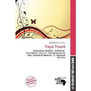  Yaya Touré (9786200815897) Germain Adriaan Books