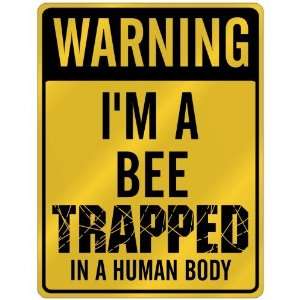  New  Warning I Am Bee Trapped In A Human Body  Parking 