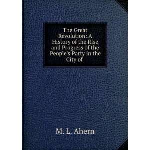   Progress of the Peoples Party in the City of . M. L. Ahern Books