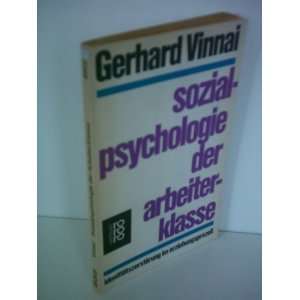    SOZIALPSYCHOLOGIE DER ARBEITERKLASSE Gerhard Vinnai Books