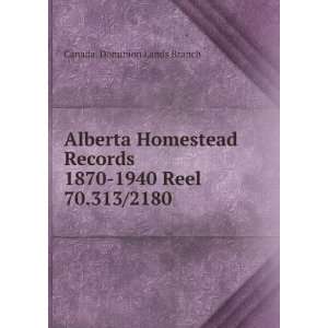  Alberta Homestead Records 1870 1940 Reel 70.313/2180 