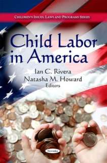   Child Labor in America by Ian C. Rivera, Nova Science 