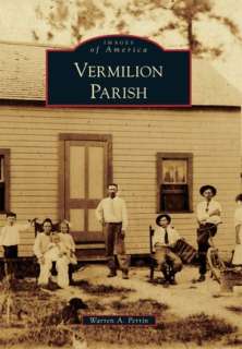   Vermilion Parish, Louisiana (Images of America Series 
