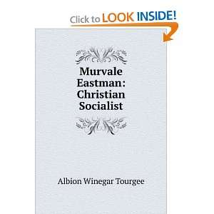    Murvale Eastman Christian Socialist Albion Winegar Tourgee Books