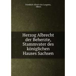   niglichen Hauses Sachsen Albert Friedrich Albert von Langenn Books