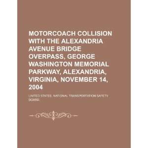  Motorcoach collision with the Alexandria Avenue bridge 