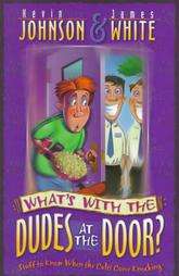 Whats With the Dudes at the Door? by Kevin Johnson and James R. White 