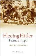 Fleeing Hitler France 1940 Hanna Diamond