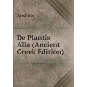  De Plantis Alia (Ancient Greek Edition) Aristotle Books