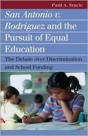 San Antonio v. Rodriguez and the Pursuit of Equal Education The 