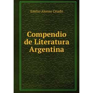    Compendio de Literatura Argentina Emilio Alonso Criado Books