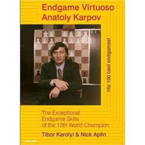  Endgame Virtuoso Anatoly Karpov The Exceptional Endgame 