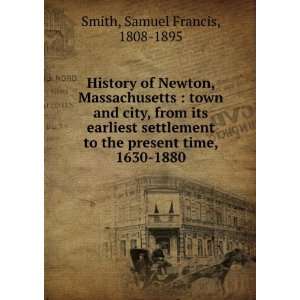  History of Newton, Massachusetts Town and City, from Its 