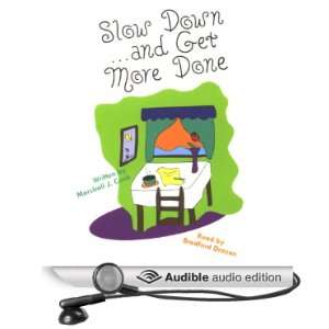 Slow Down and Get More Done [Abridged] [Audible Audio Edition]
