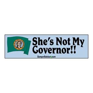 Gregoire Shes not my governor   funny bumper stickers (Medium 10x2.8 