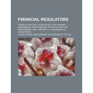  Financial regulators agencies have implemented key 