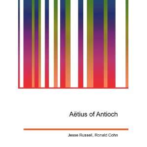  AÃ«tius of Antioch Ronald Cohn Jesse Russell Books
