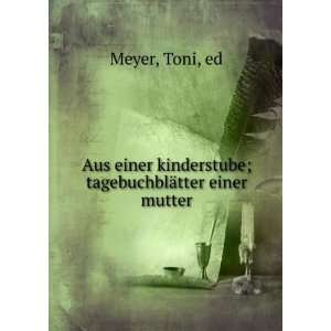   ; tagebuchblÃ¤tter einer mutter Toni, ed Meyer  Books