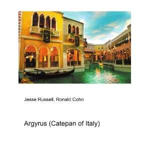    Argyrus (Catepan of Italy) Ronald Cohn Jesse Russell Books