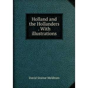  Holland and the Hollanders . With illustrations. David 