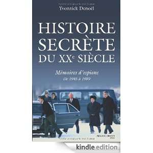 Histoire secrète du XXe siècle  Mémoires despions de 1945 à 1989 