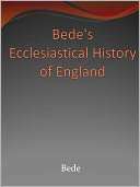 Bedes Ecclesiastical History Bede