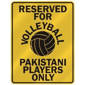 RESERVED FOR  V OLLEYBALL PAKISTANI PLAYERS ONLY  PARKING SIGN 