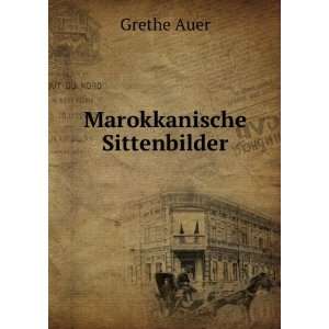  Marokkanische Sittenbilder Grethe Auer Books