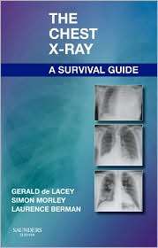 The Chest X Ray A Survival Guide, (0702030465), Gerald de Lacey 
