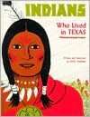   Indians Who Lived in Texas by Betsy Warren, Hendrick 