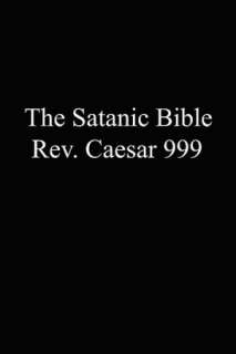   The Satanic Bible by Rev Caesar 999, Hart, George A 