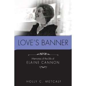  Loves Banner   Memories of the Life of Elaine Cannon 